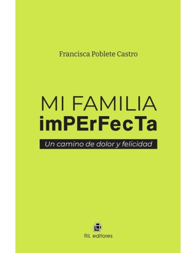 Mi familia imperfecta: un camino de dolor y felicidad