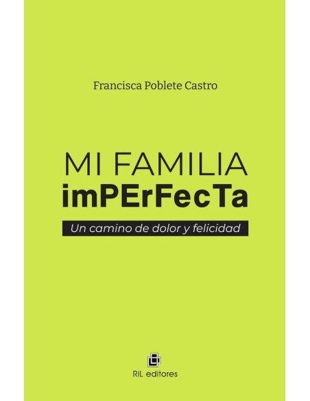 Mi familia imperfecta: un camino de dolor y felicidad