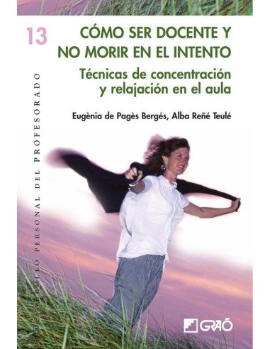 Cómo ser docente y no morir en el intento:Técnicas de concentración y relajación en el aula