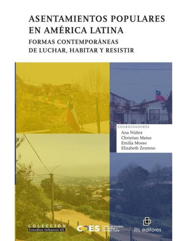 Asentamientos populares en América Latina. Formas contemporáneas de luchar, habitar y resistir