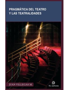 Pragmática del teatro y las teatralidades