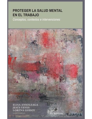 Proteger la salud mental en el trabajo. Causas, contextos e intervenciones