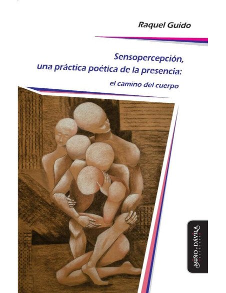 Sensopercepción, una práctica poética de la presencia:El camino del cuerpo