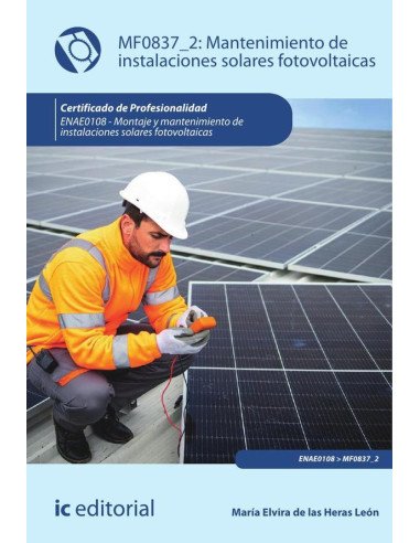 Mantenimiento de instalaciones solares fotovoltaicas. ENAE0108 - Montaje y Mantenimiento de Instalaciones Solares Fotovoltaicas
