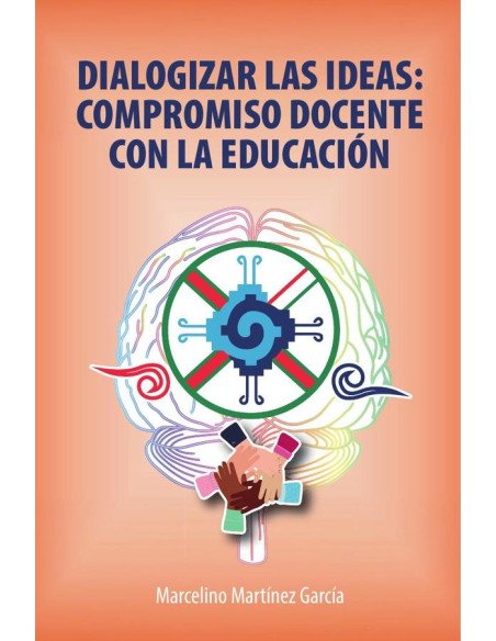 Dialogizar Las Ideas: Compromiso Docente Con La Educación