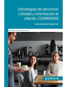 Estrategias de servicios: Calidad y orientación al cliente