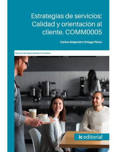 Estrategias de servicios: Calidad y orientación al cliente