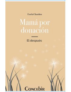 Mama por donacion:El despues