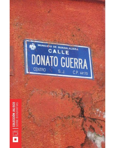 Donato Guerra Orozco:Forjador institucional de la patria