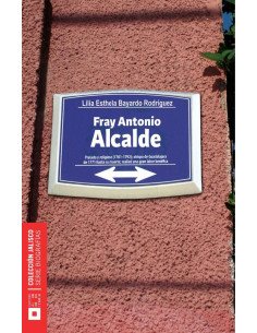 Fray Antonio Alcalde y Barriga:Los matices de una leyenda