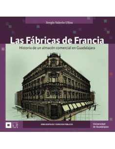 Las Fábricas de Francia:Historia de un almacén comercial en Guadalajara