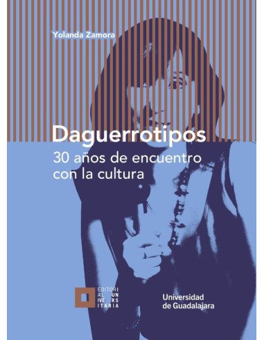Daguerrotipos:30 años de encuentro con la cultura