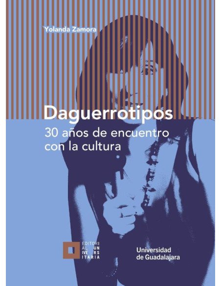 Daguerrotipos:30 años de encuentro con la cultura