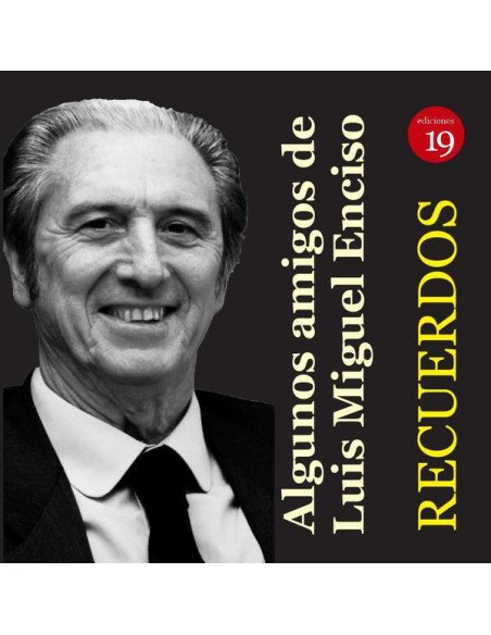 LUIS MIGUEL ENCISO RECIO, Recuerdos
