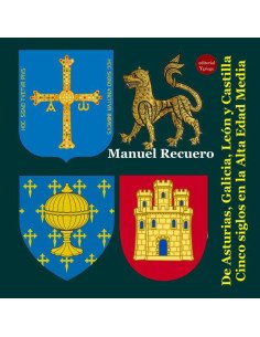 De Asturias, Galicia, León y Castilla. Cinco siglos en la Alta Edad Media,