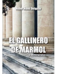 El gallinero de mármol y otros cuentos