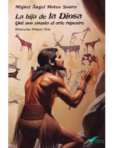 La Hija de la Diosa:Qué nos cuenta el arte rupestre