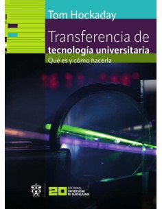 Transferencia de tecnología universitaria:Qué es y cómo hacerla