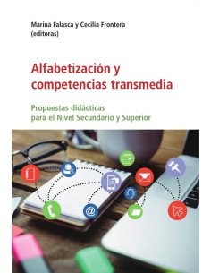 Alfabetización y competencias transmedia:Propuestas Didácticas para el Nivel Secundario y Superior