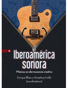 Iberoamérica sonora:Músicos en efervescencia creativa