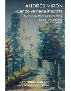 Cuando ya nada importa:Antología poética 1965-2005