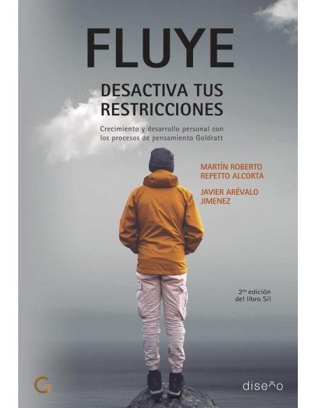 Fluye, desactiva tus restricciones:Crecimiento y Desarrollo personal con los procesos de pensamiento Goldratt
