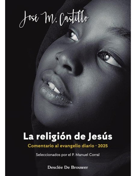 La religión de Jesús:Comentario al evangelio diario · 2025