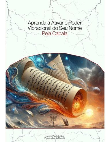 Aprenda A Ativar O Poder Vibracional Do Seu Nome:Pela Cabala