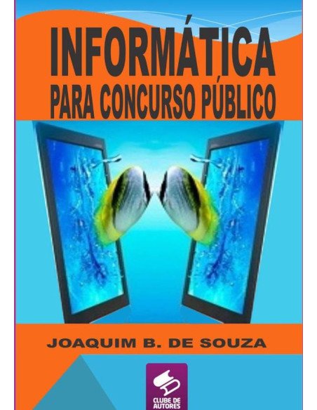 Informática Para Concurso Público:Com Windows, Word, Excel, Internet