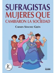 Sufragistas: mujeres que cambiaron la sociedad