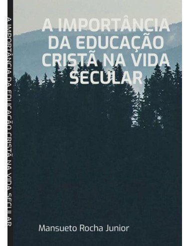 A Importância Da Educação Cristã Na Vida Secular