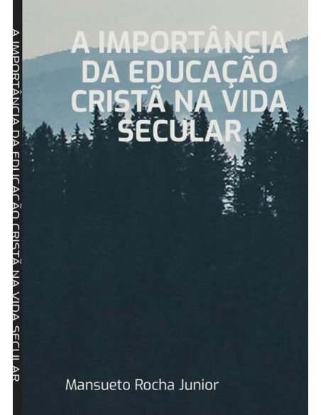 A Importância Da Educação Cristã Na Vida Secular