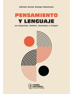 Pensamiento y lenguaje en Vygotsky, Wallon, Chomsky y Piaget