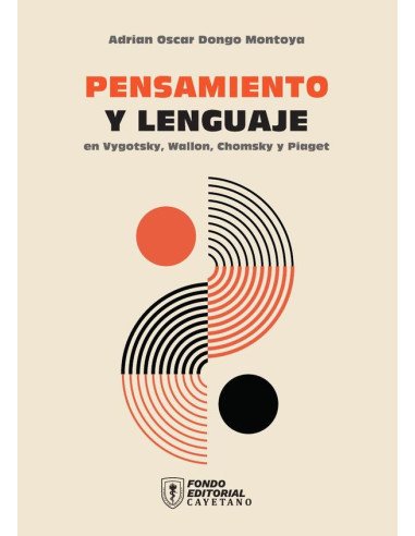 Pensamiento y lenguaje en Vygotsky, Wallon, Chomsky y Piaget