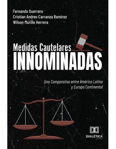 Medidas Cautelares Innominadas:una Comparativa entre América Latina y Europa Continental