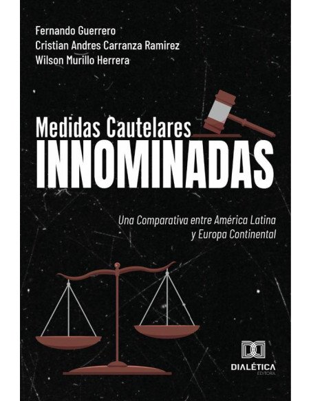 Medidas Cautelares Innominadas:una Comparativa entre América Latina y Europa Continental