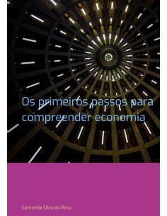 Os Primeiros Passos Para Compreender Economia