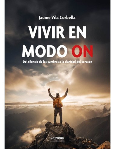 Vivir en modo on:Del silencio de las cumbres a la claridad del corazón