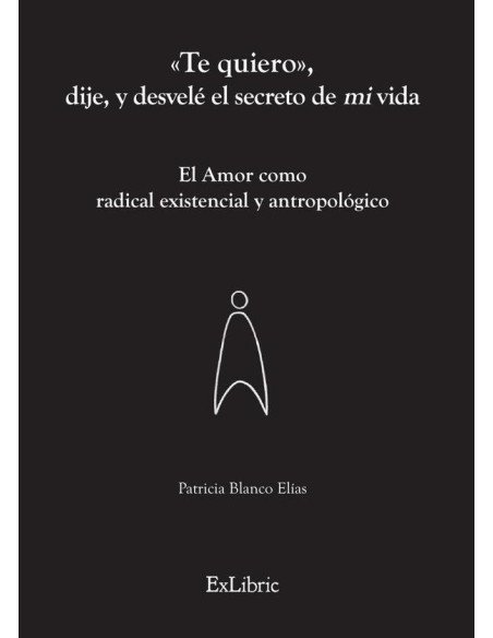 «Te quiero», dije, y desvelé el secreto de mi vida