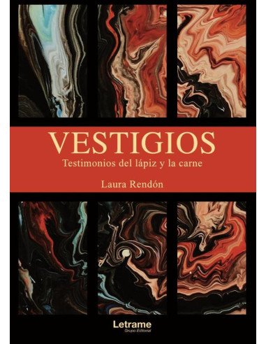 Vestigios:Testimonios del lápiz y la carne