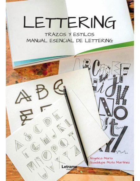 Lettering:Trazos y estilos. Manual esencial de lettering