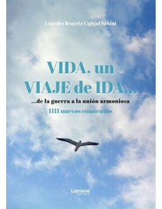 Vida, un viaje de ida...:De la guerra a la unión armoniosa