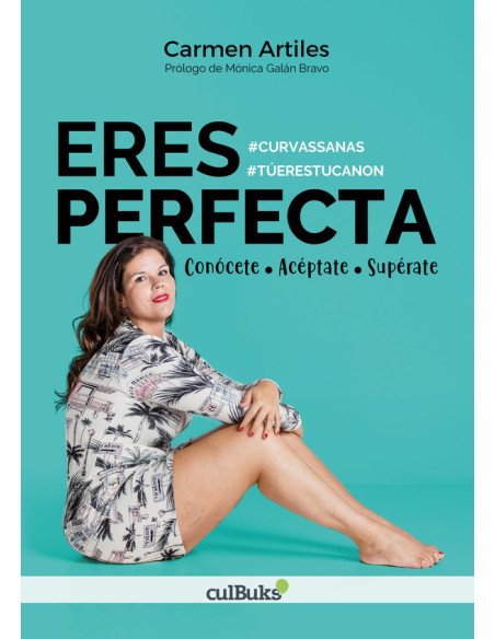Eres perfecta:Conócete, acéptate,supérate