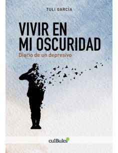 Vivir en mi oscuridad:Diario de un depresivo