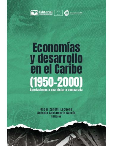 Economías y desarrollo en el Caribe:Aportaciones a una historia comparada