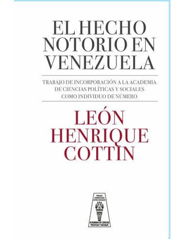 Hecho notorio:Trabajo de incorporación a la Academia de Ciencias Políticas y Sociales como individuo de número