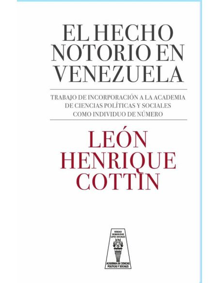Hecho notorio:Trabajo de incorporación a la Academia de Ciencias Políticas y Sociales como individuo de número