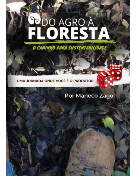 Do Agro À Floresta:o caminho para sustentabilidade