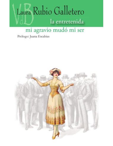 La entretenida / Mi agravio mudó mi ser