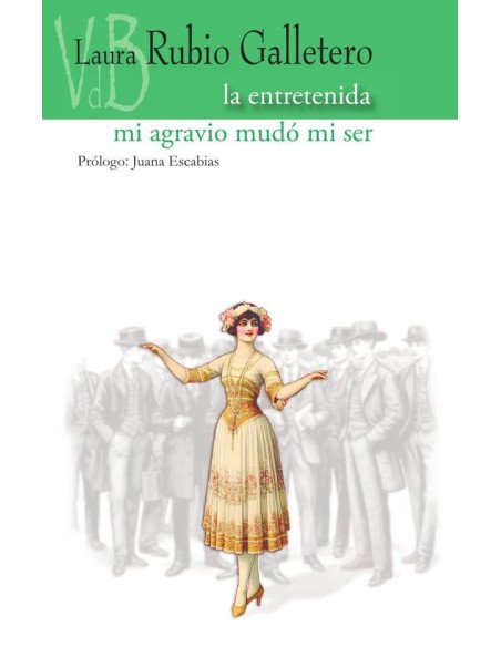 La entretenida / Mi agravio mudó mi ser